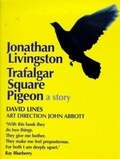 David Lines - Jonathan Livingston Trafalgar Square Pigeon.
