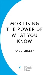 Paul Miller - Mobilising The Power Of What You Know.