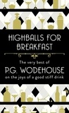 P.G. WODEHOUSE - Highballs for Breakfast.