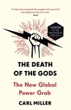 Carl Miller - The Death of the Gods - The New Global Power Grab.