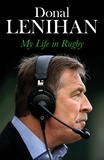 Donal Lenihan - Donal Lenihan - My Life in Rugby.