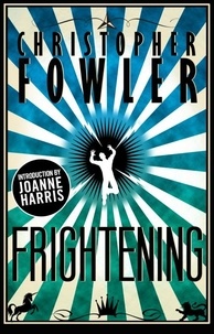 Christopher Fowler - Frightening - Short Stories.