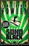 Christopher Fowler - Soho Black.