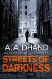 A. A. Dhand - Streets of Darkness.