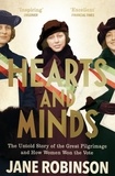Jane Robinson - Hearts And Minds - The Untold Story of the Great Pilgrimage and How Women Won the Vote.