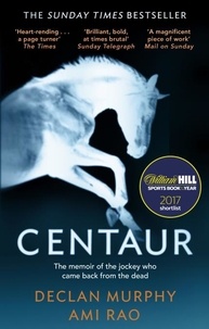 Declan Murphy et Ami Rao - Centaur - Shortlisted For The William Hill Sports Book of the Year 2017.