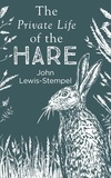 John Lewis-Stempel - The Private Life of the Hare.
