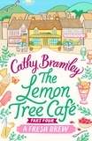 Cathy Bramley - The Lemon Tree Café - Part Four - A Fresh Brew.