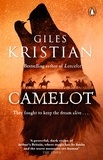 Giles Kristian - Camelot - The second epic Arthurian tale by the Sunday Times bestselling author of Lancelot.
