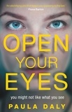 Paula Daly - Open Your Eyes - an utterly gripping psychological suspense.