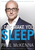 Paul McKenna - I Can Make You Sleep - find rest and relaxation with multi-million-copy bestselling author Paul McKenna’s sure-fire system.