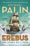 Michael Palin - Erebus: The Story of A Ship.