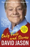 David Jason - Only Fools and Stories - From Del Boy to Granville, Pop Larkin to Frost.