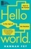 Hannah Fry - Hello World - How  to be Human in the Age of the Machine.