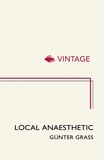 Günter Grass - Local Anaesthetic.