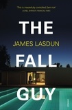 James Lasdun - The Fall Guy.