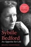 Selina Hastings - Sybille Bedford - An Appetite for Life.