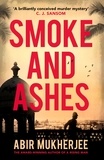 Abir Mukherjee - Wyndham and Banerjee Tome 3 : Smoke and Ashes.