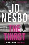 Jo Nesbo et Neil Smith - The Thirst - The compulsive Harry Hole novel from the No.1 Sunday Times bestseller.