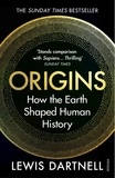 Lewis Dartnell - Origins - How the Earth Shaped Human History.