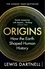 Lewis Dartnell - Origins - How the Earth Shaped Human History.