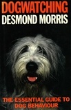 Desmond Morris - Dogwatching - The Essential Guide to Dog Behaviour.