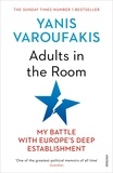 Yanis Varoufakis - Adults in the Room - My Battle with Europe's Deep Establishment.