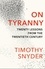 Timothy Snyder - On Tyranny - Twenty Lessons from the Twentieth Century.