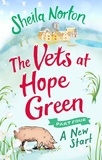 Sheila Norton - The Vets at Hope Green: Part Four - A New Start.