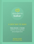 Melissa Sharp et Lindsay Stark - Modern Baker: A New Way To Bake.