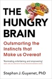 Stephan Guyenet - The Hungry Brain - Outsmarting the Instincts That Make Us Overeat.
