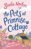 Sheila Norton - The Pets at Primrose Cottage: Part Three Trust Your Heart.