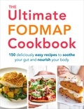 Heather Thomas - The Ultimate FODMAP Cookbook - 150 deliciously easy recipes to soothe your gut and nourish your body.