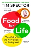 Tim Spector - Food for Life - Your Guide to the New Science of Eating Well from the #1 Sunday Times bestseller.