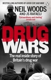 Neil Woods et J S Rafaeli - Drug Wars - The terrifying inside story of Britain’s drug trade.