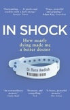 Rana Awdish - In Shock - How Nearly Dying Made Me a Better Intensive Care Doctor.