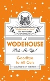 P.G. WODEHOUSE - Goodbye to All Cats - (Wodehouse Pick-Me-Up).