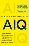 Nick Polson et James Scott - AIQ - How artificial intelligence works and how we can harness its power for a better world.