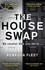 Rebecca Fleet - The House Swap - The powerful thriller with a heartbreaking ending.