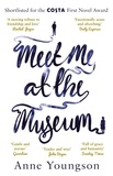 Anne Youngson - Meet Me at the Museum - Shortlisted for the Costa First Novel Award 2018.