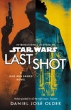 Daniel José Older - Star Wars: Last Shot: A Han and Lando Novel.