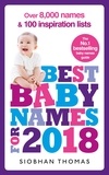 Siobhan Thomas - Best Baby Names for 2018: Over 8,000 names and 100 inspiration lists.
