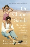 Laura Cumming - On Chapel Sands - My mother and other missing persons.