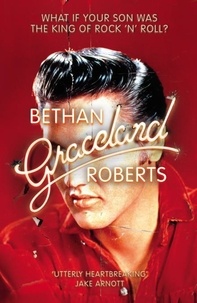 Bethan Roberts - Graceland.
