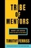 Timothy Ferriss - Tribe of Mentors - Short Life Advice from the Best in the World.