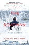 Billy O'Callaghan - The Boatman and Other Stories.