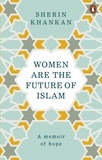 Sherin Khankan - Women are the Future of Islam.