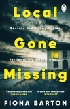 Fiona Barton - Local Gone Missing - The new, completely gripping must-read crime thriller for 2023.