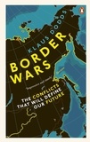 Klaus Dodds - Border Wars - The conflicts that will define our future.