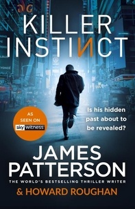 James Patterson - Killer Instinct - A hidden past. A deadly secret..